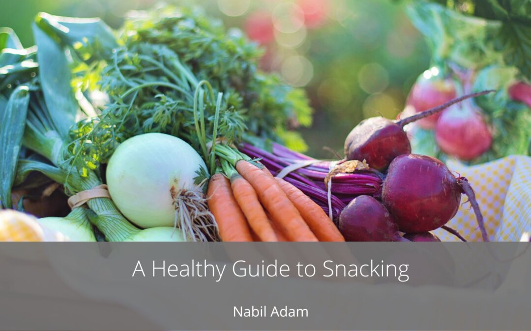 A Healthy Guide to Snacking
