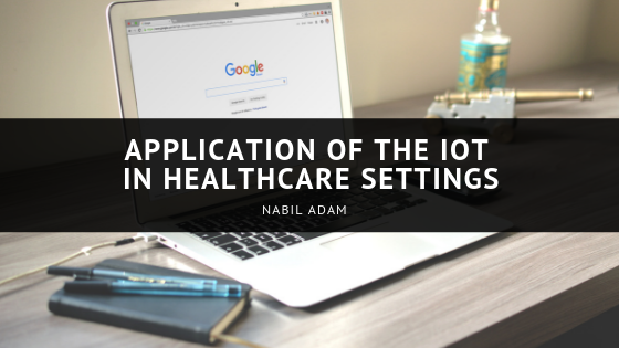Application of the IOT in Healthcare Settings