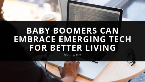 Baby Boomers Can Embrace Emerging Tech for Better Living