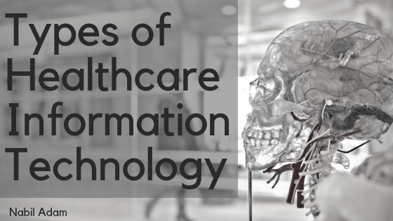 Types of Healthcare Information Technology