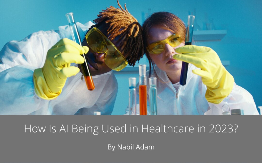 How Is AI Being Used in Healthcare in 2023?