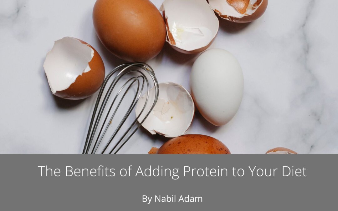The Benefits of Adding Protein to Your Diet