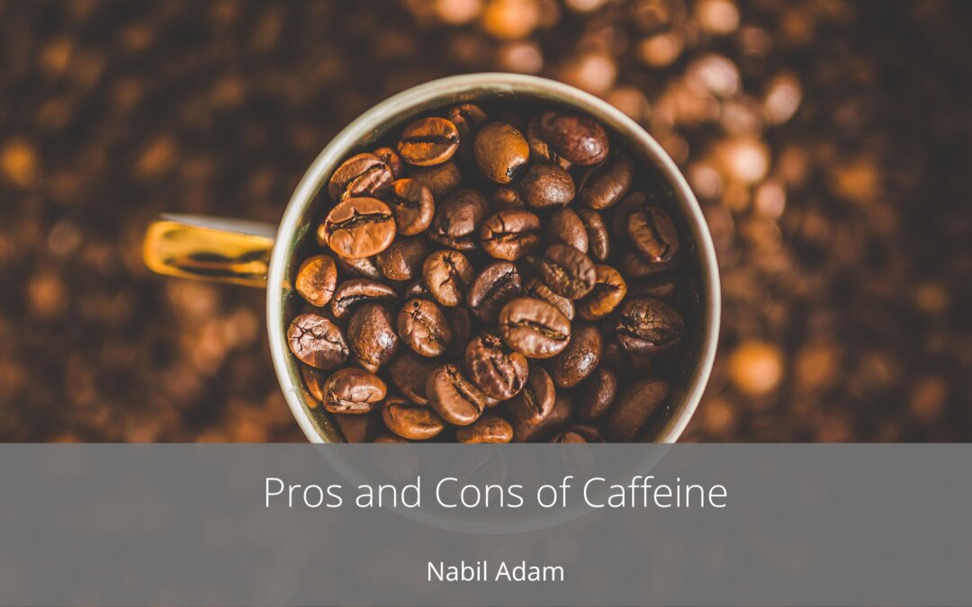 Pros and Cons of Caffeine