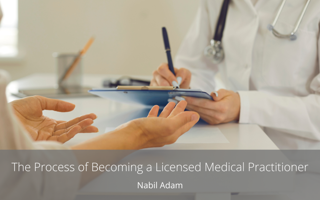 The Process of Becoming a Licensed Medical Practitioner