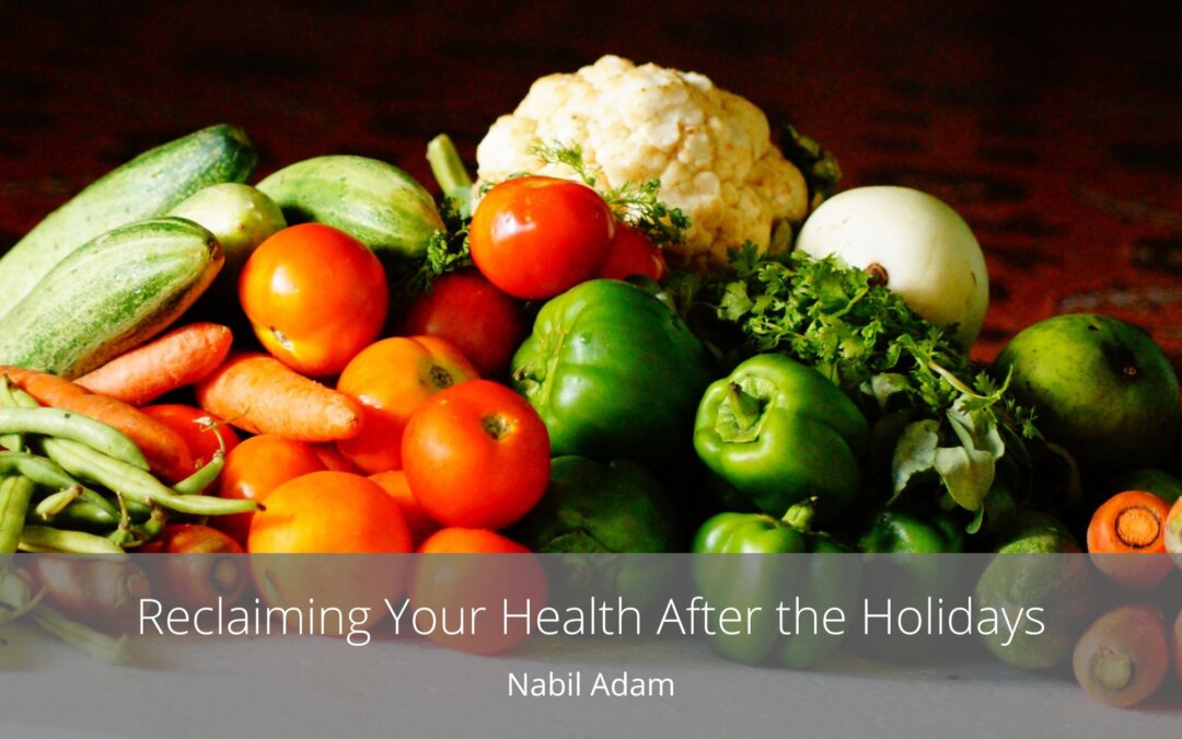 Reclaiming Your Health After the Holidays