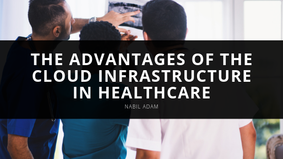 The Advantages of the Cloud Infrastructure in Healthcare